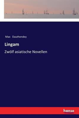 Lingam: Zwölf asiatische Novellen [German] 3337357474 Book Cover