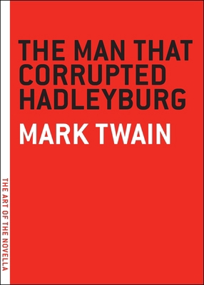 The Man That Corrupted Hadleyburg 0976140799 Book Cover