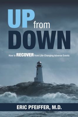 Up from Down: How to Recover from Life-Changing... 1982217308 Book Cover
