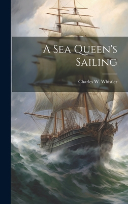 A Sea Queen's Sailing 1020817429 Book Cover