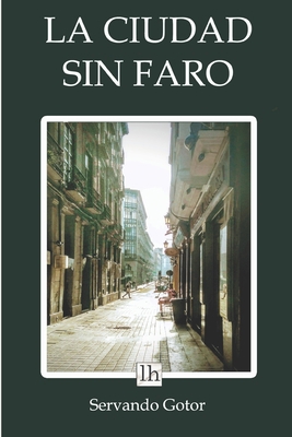 La ciudad sin faro [Spanish] 1495409597 Book Cover