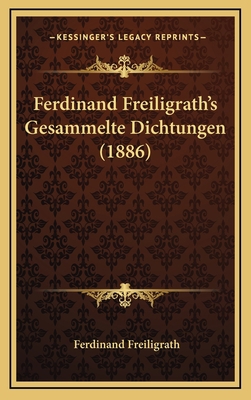 Ferdinand Freiligrath's Gesammelte Dichtungen (... 1164742175 Book Cover
