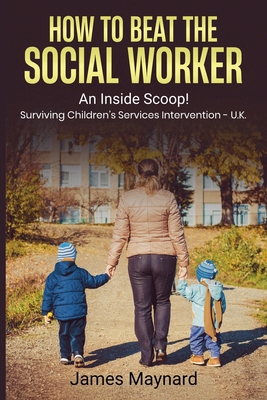How to Beat the Social Worker B0FQ4JXP7W Book Cover