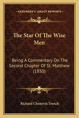 The Star Of The Wise Men: Being A Commentary On... 1165591863 Book Cover