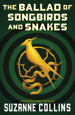 The Ballad of Songbirds and Snakes (a Hunger Ga... 1339016575 Book Cover