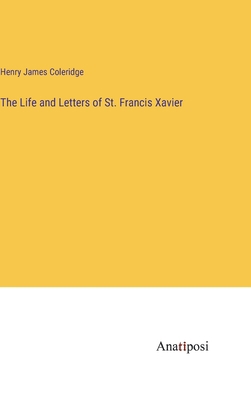 The Life and Letters of St. Francis Xavier 3382185091 Book Cover