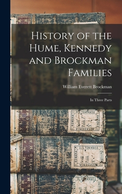 History of the Hume, Kennedy and Brockman Famil... 1015659209 Book Cover