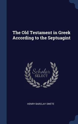 The Old Testament in Greek According to the Sep... 1297902173 Book Cover