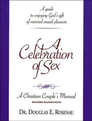 A Celebration of Sex 0840791801 Book Cover