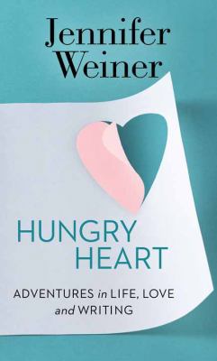 Hungry Heart: Adventures in Life, Love, and Wri... [Large Print] 1683241630 Book Cover