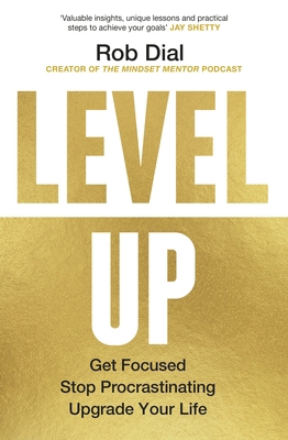 Level Up: Get Focused, Stop Procrastinating and... 1911709003 Book Cover