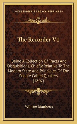 The Recorder V1: Being A Collection Of Tracts A... 1167292561 Book Cover