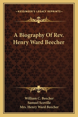A Biography Of Rev. Henry Ward Beecher 1163132012 Book Cover