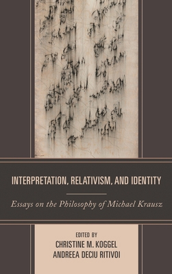 Interpretation, Relativism, and Identity: Essay... 1498554741 Book Cover