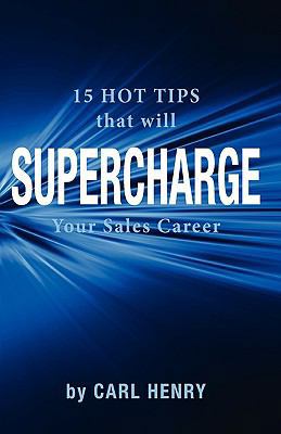 15 Hot Tips That Will Supercharge Your Sales Ca... 0965762661 Book Cover