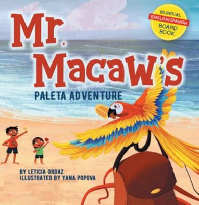 Mr. Macaw's Paleta Adventure 1956617167 Book Cover