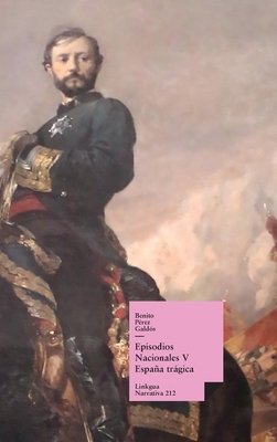 Episodios nacionales V: España trágica [Spanish] 8411264211 Book Cover