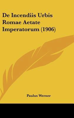 de Incendiis Urbis Romae Aetate Imperatorum (1906) [Latin] 1162371447 Book Cover
