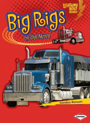 Big Rigs on the Move 0761361154 Book Cover