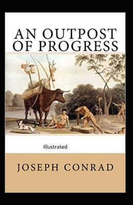 An Outpost of Progress Illustrated B086Y5JBRT Book Cover