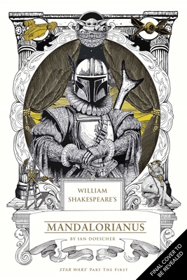 William Shakespeare's Star Wars: The Mandaloria... B0FCDCFWBR Book Cover