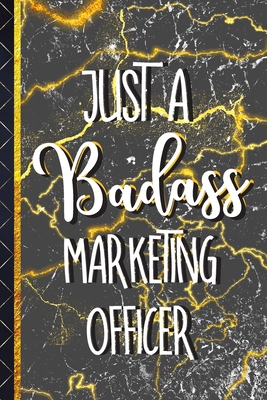 Just a Badass Marketing Officer: Unique Marketi... 1713167018 Book Cover