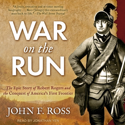 War on the Run: The Epic Story of Robert Rogers... 1665229187 Book Cover