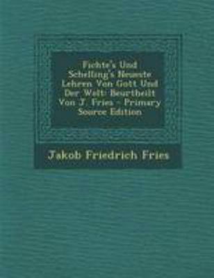 Fichte's Und Schelling's Neueste Lehren Von Got... [German] 1295093766 Book Cover