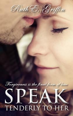 Speak Tenderly To Her 1499653603 Book Cover