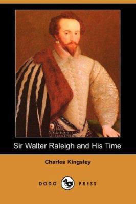 Sir Walter Raleigh and His Time (Dodo Press) 140652879X Book Cover