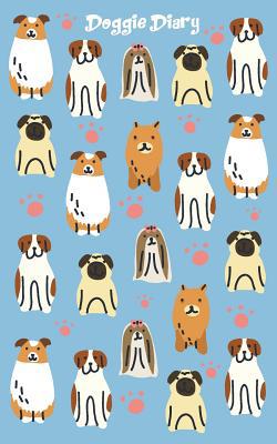 Doggie Diary: A Dog Lovers Diary: 80 Sheets/160... 1073129020 Book Cover