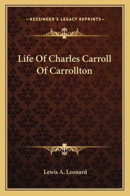 Life Of Charles Carroll Of Carrollton 1163787256 Book Cover