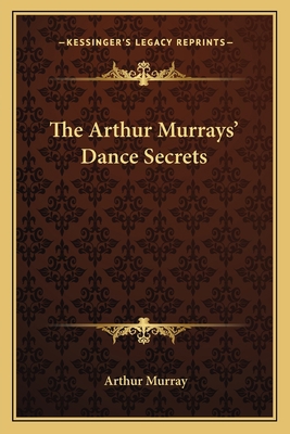 The Arthur Murrays' Dance Secrets 1162750650 Book Cover