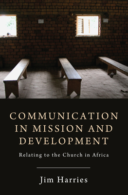 Communication in Mission and Development: Relat... 1498266657 Book Cover