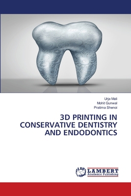 3D Printing in Conservative Dentistry and Endod... 6208454468 Book Cover