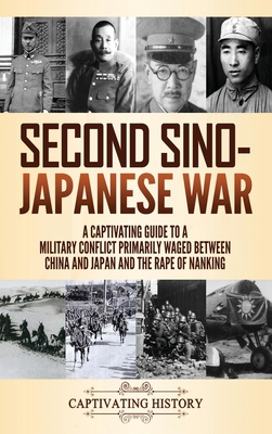 Second Sino-Japanese War: A Captivating Guide t... 1637163304 Book Cover