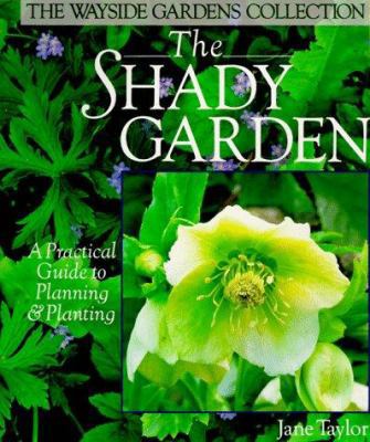 The Shady Garden: A Practical Guide to Planning... 0806908424 Book Cover