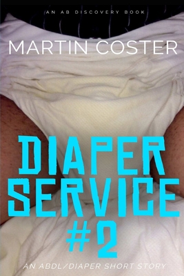 Diaper Service #2: An ABDL/Diaper short story            Book Cover