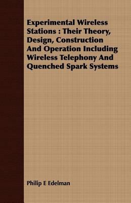 Experimental Wireless Stations: Their Theory, D... 1409718271 Book Cover