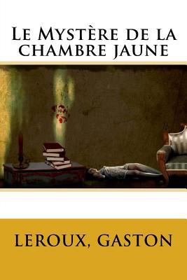 Le Mystère de la chambre jaune [French] 1548166154 Book Cover