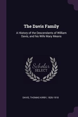 The Davis Family: A History of the Descendants ... 1377925943 Book Cover