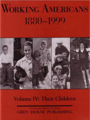 Working Americans, 1880-1999 - Vol. 4: Children... 1930956355 Book Cover