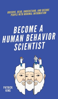 Become A Human Behavior Scientist: Observe, Rea... 1647433711 Book Cover