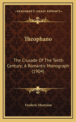 Theophano: The Crusade of the Tenth Century; A ... 1164367307 Book Cover