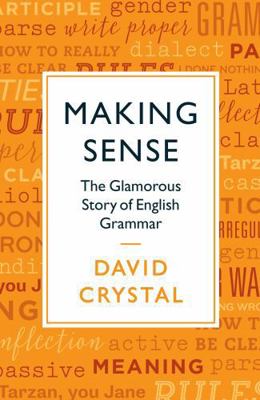 Making Sense: The Glamorous Story of English Gr... 1781256020 Book Cover
