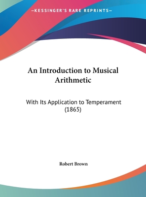 An Introduction to Musical Arithmetic: With Its... 1161847065 Book Cover