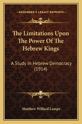 The Limitations Upon The Power Of The Hebrew Ki... 1165069423 Book Cover