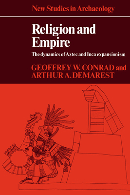 Religion and Empire: The Dynamics of Aztec and ... 0521318963 Book Cover