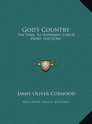 God's Country: The Trail to Happiness [Large Print] 1169894402 Book Cover