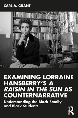 Examining Lorraine Hansberry's A Raisin in the ... 1032482079 Book Cover